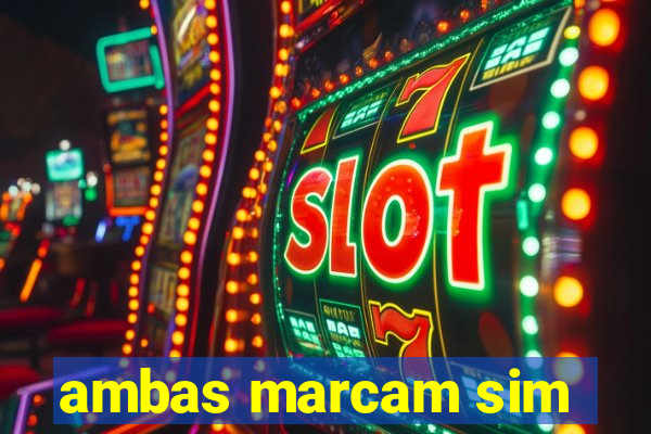 ambas marcam sim